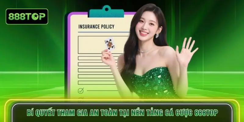 Bí quyết tham gia an toàn tại nền tảng cá cược 888TOP