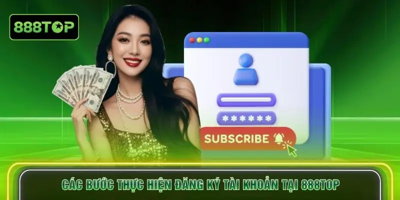 Các bước thực hiện đăng ký tài khoản tại 888TOP