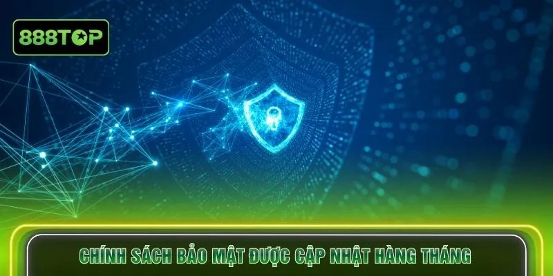 Chính sách bảo mật được cập nhật hàng tháng